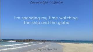 Kae Sun ~ Ship and the Globe (Lyrics)
