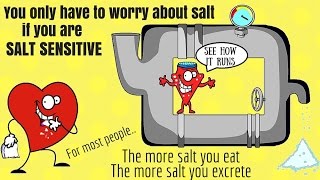 Salt does cause high blood pressure but it's only a problem if you are salt sensitive