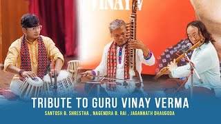 Tribute to Guru Vinay Verma | Santosh Bhakta Shrestha | Nagendra Bikram Rai | Jagannath Dhaugoda