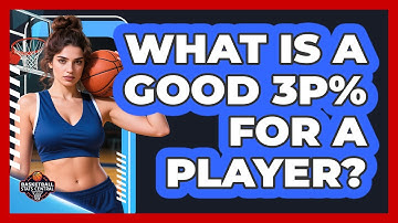 What Is A Good 3P% For A Player?