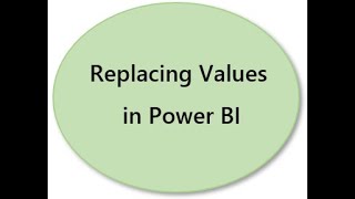 Replacing Values in Power BI