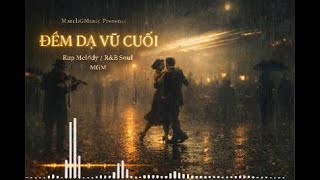 🎶 Đêm Dạ Vũ Cuối - MGM x Tăng Duy Tân | Rap Melody / R&B Soul #Davu #Chill #Music #Cover #Rap