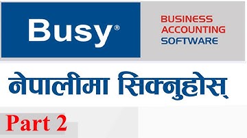 Busy Accounting Software Tutorial | Part 2 in Nepali | Learn Business Accounting Software