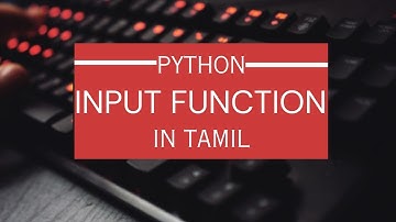 Input Function in Python  | Python Tutorial in Tamil for Beginners