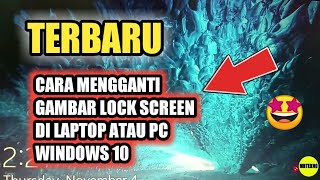 CARA MENGGANTI GAMBAR LOCKSCREEN DI LAPTOP ATAU PC WINDOWS 10 | TERBARU screenshot 5
