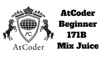 AtCoder Beginner Contest 171B Mix Juice