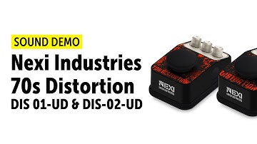 Nexi Industries 70s Distortion DIS 01-UD and Distortion DIS-02-UD - Sound Demo (no talking)