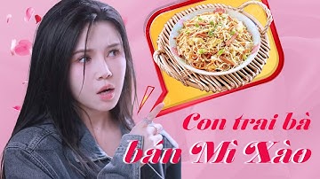 Phim ngắn Con Trai Bà Mì Xào | Khương Thập Thất và Hạo Quân
