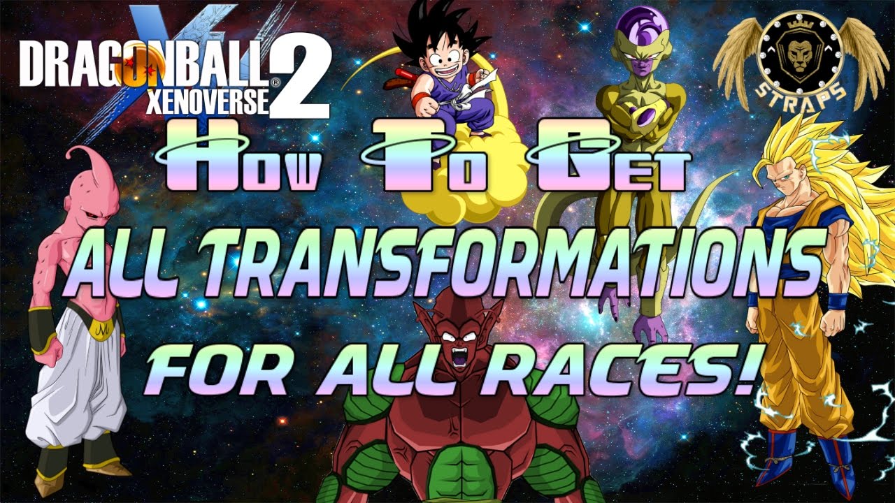 Dragon Ball Xenoverse 2- How To Get All Transformations(Awakening) For All  CAC's/Races - YouTube