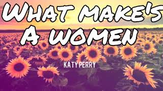 What make's a woman - Katy Perry (Accoustic) (Lyrics) screenshot 4