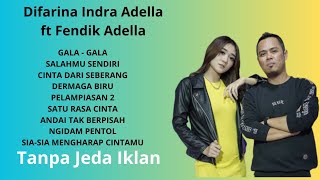 Difarina Indra Adella Ft Fendik Adella Terbaik  Tanpa Jeda Iklan