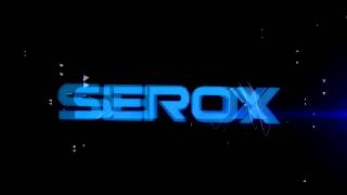 Serox Intro by Crazy!