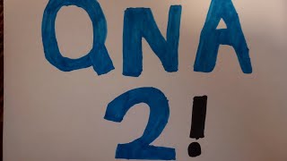 QNA part 2/20!
