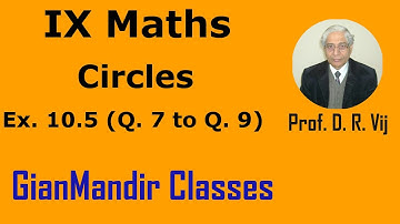 IX Maths | Circles | Ex. 10.5 (Q. 7 to Q. 9) by Sumit Sir
