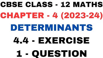 1 Question Exercise 4.4 l Chapter 4 Determinants l ex 4.4 q1 l Class12th Maths l NEW NCERT 2023-24