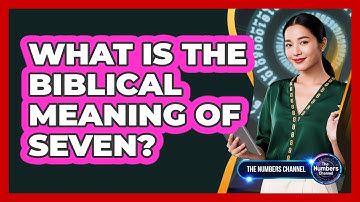 What Is The Biblical Meaning Of Seven?
