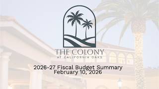 The Colony at Cal Oaks February 10, 2026 Budget Preparation Workshop