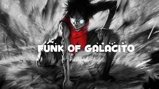FUNK OF GALACITO (SUPER SLOWED)