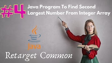 #4. Write Java Program To Find The Second Largest Number From Array - Logic Explained Step By Step