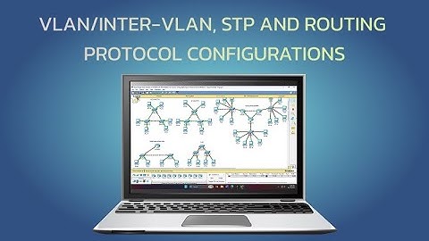 Vlan/Inter-Vlan, STP, And Routing Protocol Configurations