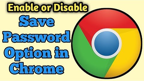 How to Enable or Disable Save password option in Google chrome
