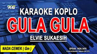 Gula Gula  Karaoke Dangdut Koplo Nada Wanita  Elvie Sukaesih 