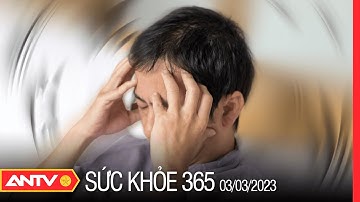 Những điều cần biết về bệnh rối loạn tiền đình ngoại biên | Sức khỏe 365 | ANTV