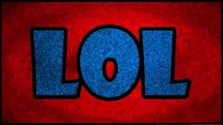 LOL (Funny Moments)