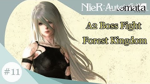 NieR: Automata Walkthrough#11 - A2 Boss Fight Forest Kingdom (No Commentary, Japanese Voice Audio)
