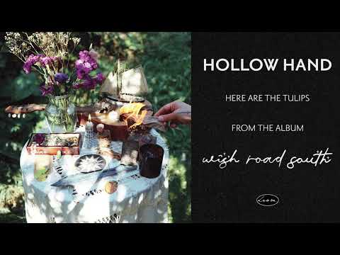Hollow Hand - Here Are The Tulips (Official Audio)