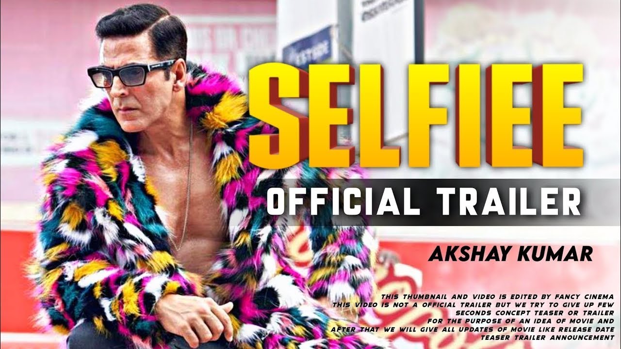 SELFIEE OFFICIAL TEASER | AKSHAY KUMAR | IMRAN HASHMI | BOLLYWOOD