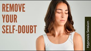 Remove Your Self-Doubt - Hypnosis Session - By Minds in Unison