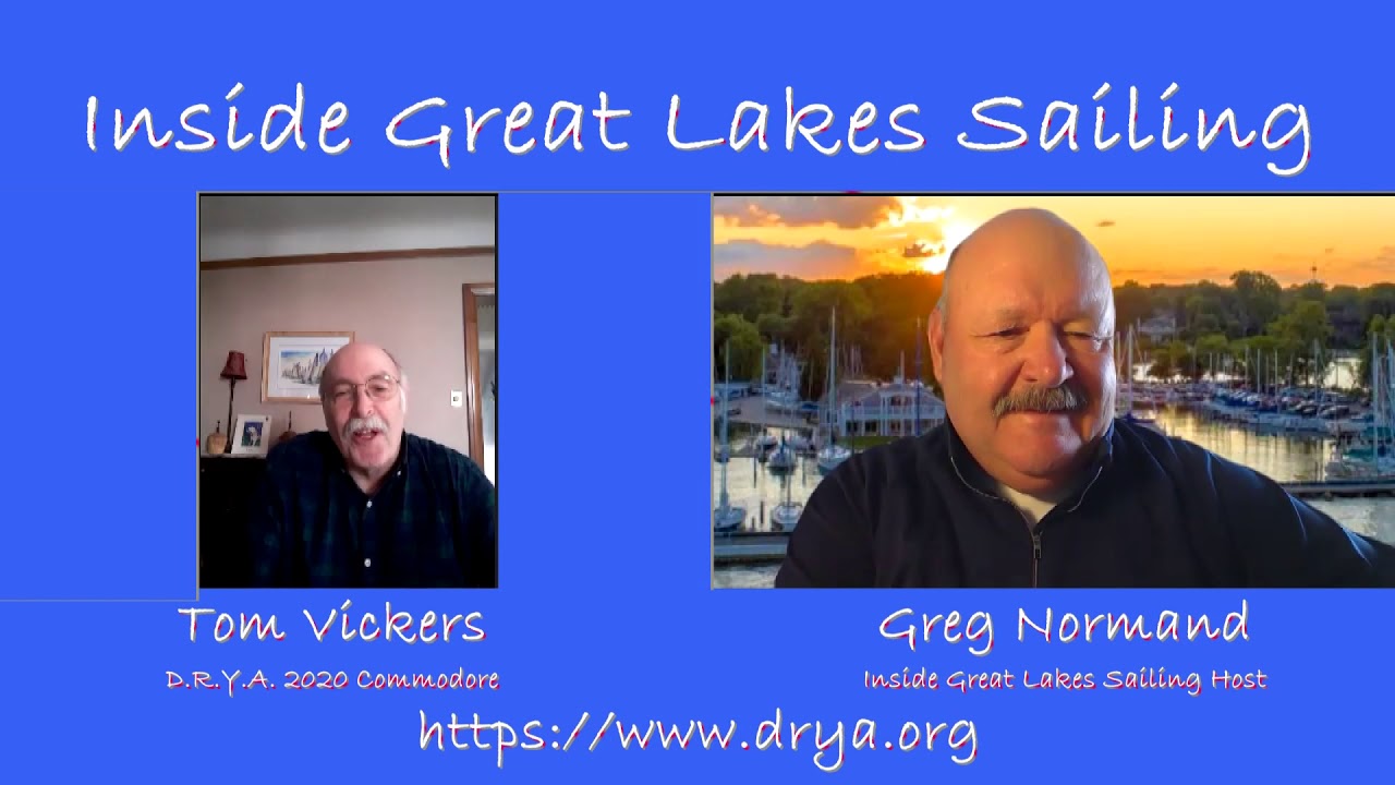 Show No.  17 Inside Great Lakes Sailing   Tom Vickers D.R.Y.A  2020 Commodore