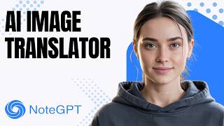 How to Use AI Image Translator in NoteGPT (2026) | Step by Step for Beginners