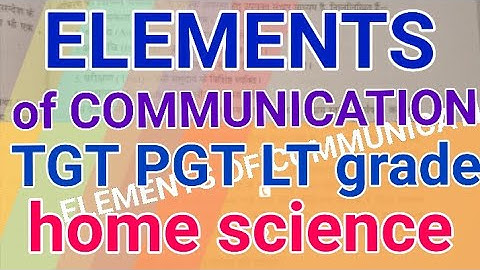 ELEMENTS OF COMMUNICATION IMPORTANT QUESTIONS TGT PGT LT GRADE HOME SCIENCE