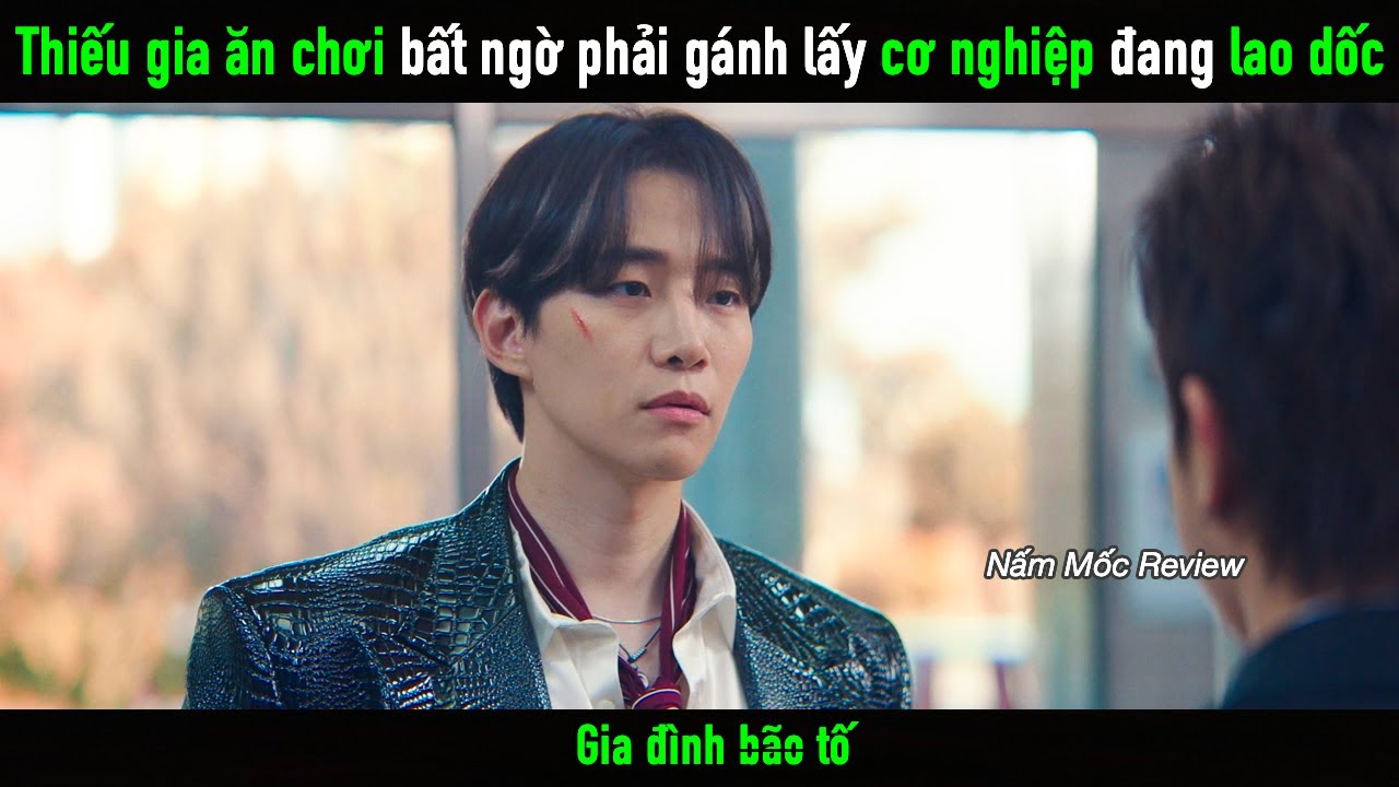 Thiếu gia ăn chơi bất ngờ phải gánh lấy cơ nghiệp đang lao dốc của gia đình