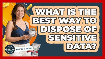 What Is the Best Way to Dispose of Sensitive Data?