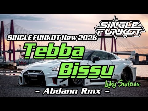 SINGLE FUNKOT ‼️ - Tebba Bissu (Luky Sadewa) New 2026 - ( Abdann Rmx )