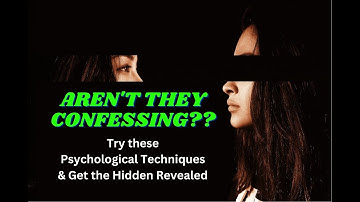 The art of making someone confess | Elicit the latent | Ethical Psychological Techniques