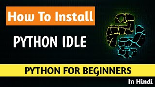 #4 How To Download Python IDLE | Python For Beginners 2020 | Python IDLE Hindi |saurabh