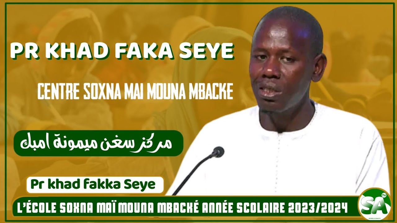 OUVERTURE 2023/2024 L'ÉCOLE SOXNA MAÏ MOUNA MBACKÉ A DÉMARRER LES CO...Pr Khad fakka Seye