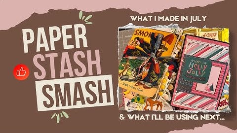 #paperstashsmash What I’ve made in July and what I’ll be using in August