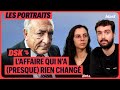 DSK : L’AFFAIRE QUI N’A (PRESQUE) RIEN CHANGÉ