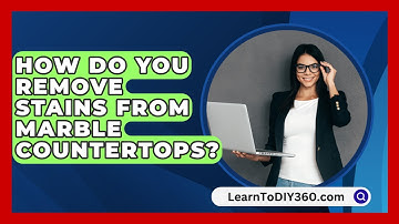 How Do You Remove Stains From Marble Countertops? - LearnToDIY360.com