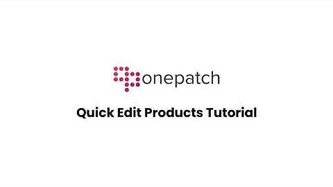 How To Use The Quick Edit Products Feature in OnePatch | Inventory & Order Management Software