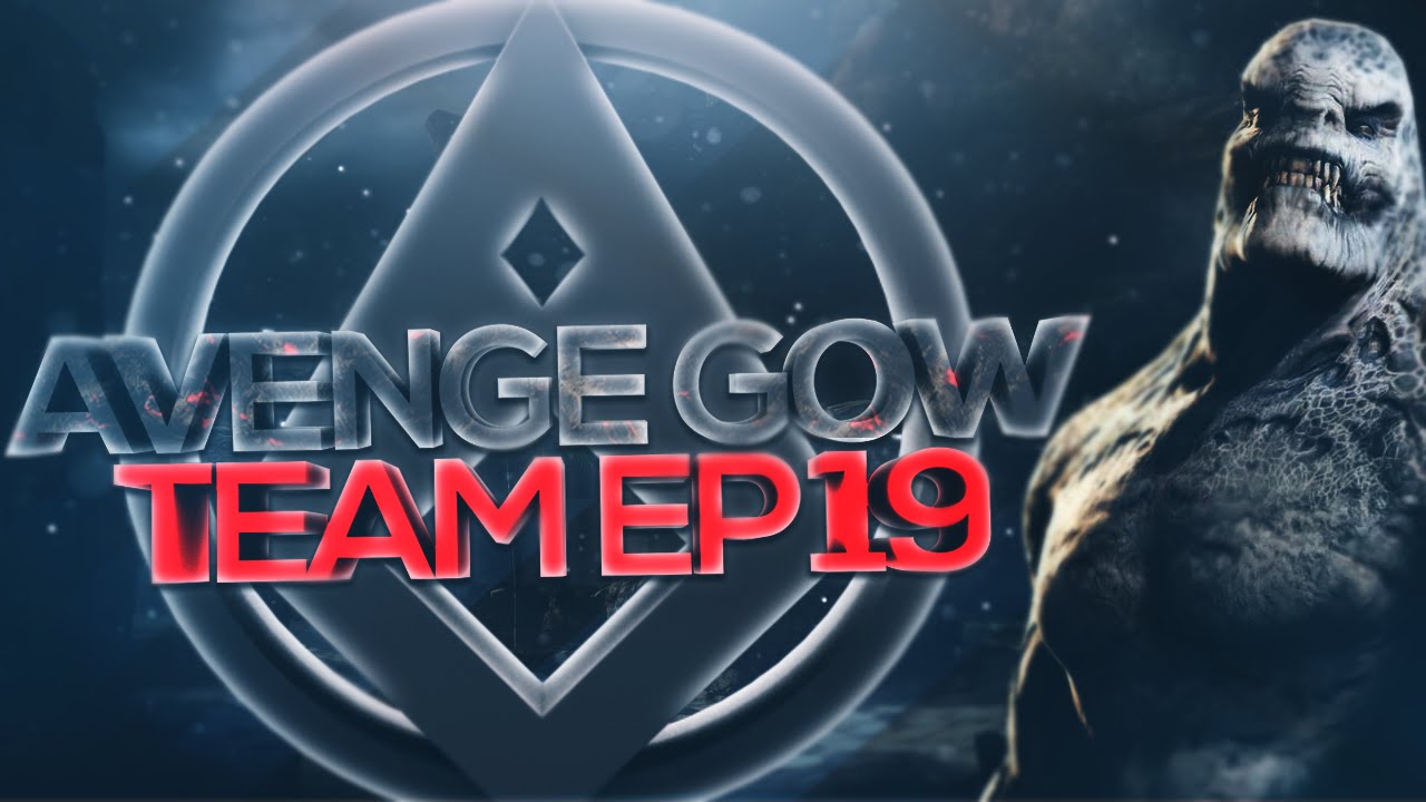 AvengeGoW - Team Episode #19 - Edited by Avenge StunneR
