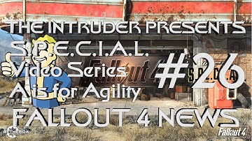 Fallout 4 S.P.E.C.I.A.L. Video Series - Agility