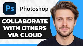 How to Collaborate with Others via Cloud Documents in Photoshop (2026 Guide)
