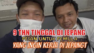 Pesan senpai yang 9 tahun tinggal di jepang dari magang jepang sampai kerja di Jepang