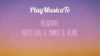 Residente- Antes Que el Mundo se Acabe  - Letra - Lyrics